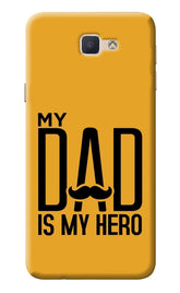 My Dad Is My Hero Samsung J7 Prime Back Cover